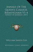 Annals Of The Queen's College, Birmingham V1-4