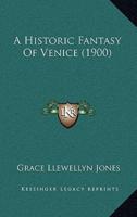 A Historic Fantasy Of Venice (1900)