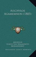 Aischylos Agamemnon (1885)