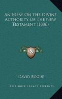 An Essay On The Divine Authority Of The New Testament (1806)
