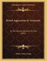 British Aggressions In Venezuela