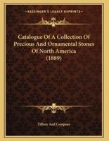 Catalogue Of A Collection Of Precious And Ornamental Stones Of North America (1889)