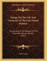 Eulogy On The Life And Character Of The Late Daniel Webster