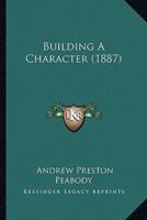 Building A Character (1887)