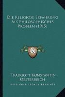 Die Religiose Erfahrung Als Philosophisches Problem (1915)