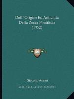 Dell' Origine Ed Antichita Della Zecca Pontificia (1752)