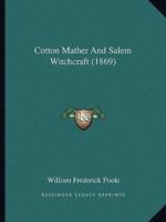 Cotton Mather And Salem Witchcraft (1869)