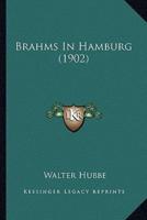 Brahms In Hamburg (1902)