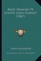 Brief Memoir Of Joseph John Gurney (1847)