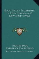 Good Order Established In Pennsylvania And New Jersey (1902)