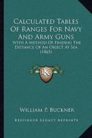Calculated Tables Of Ranges For Navy And Army Guns