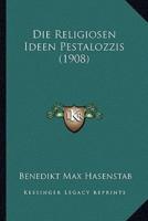 Die Religiosen Ideen Pestalozzis (1908)