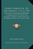 Horae Sabbaticae, Or The Sabbatic Cycle The Divine Chronometer