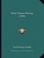 Early Chinese Writing (1906)