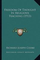 Freedom Of Thought In Religious Teaching (1913)