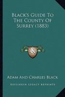 Black's Guide To The County Of Surrey (1883)