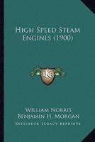 High Speed Steam Engines (1900)