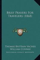 Brief Prayers For Travelers (1868)