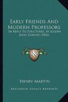 Early Friends And Modern Professors