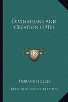 Divinations And Creation (1916)