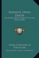 Faithful Unto Death