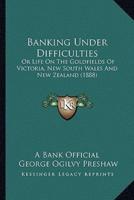 Banking Under Difficulties