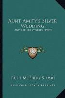 Aunt Amity's Silver Wedding