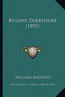 Bygone Derbyshire (1892)