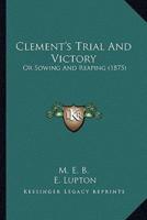 Clement's Trial And Victory