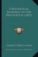 Catechetical Readings In The Pentateuch (1852)