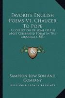 Favorite English Poems V1, Chaucer To Pope