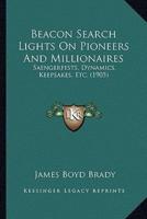 Beacon Search Lights On Pioneers And Millionaires