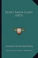 Elsie's Santa Claus (1875)