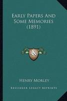 Early Papers And Some Memories (1891)