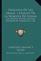 Dialogos De Las Armas, I Linages De La Nobleza De Espana