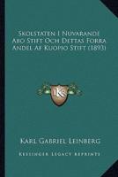 Skolstaten I Nuvarande Abo Stift Och Dettas Forra Andel Af Kuopio Stift (1893)