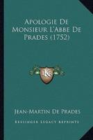 Apologie De Monsieur L'Abbe De Prades (1752)