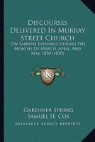 Discourses Delivered In Murray Street Church