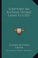 Scriptores Rei Rusticae Veteres Latini V3 (1787)