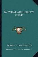 By What Authority? (1904)
