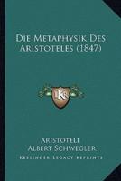 Die Metaphysik Des Aristoteles (1847)