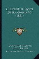 C. Cornelii Taciti Opera Omnia V5 (1821)