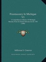 Freemasonry In Michigan V1