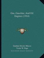 Gas, Gasoline, And Oil Engines (1914)