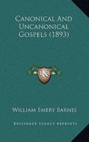 Canonical And Uncanonical Gospels (1893)