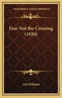 Fear Not the Crossing (1920)