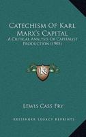 Catechism Of Karl Marx's Capital