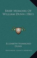 Brief Memoirs Of William Dunn (1861)