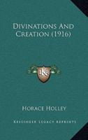 Divinations And Creation (1916)