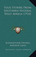 Folk Stories From Southern Nigeria, West Africa (1910)